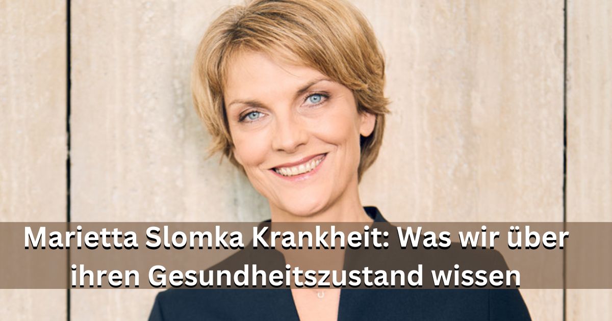 Marietta Slomka Krankheit: Was wir über ihren Gesundheitszustand wissen