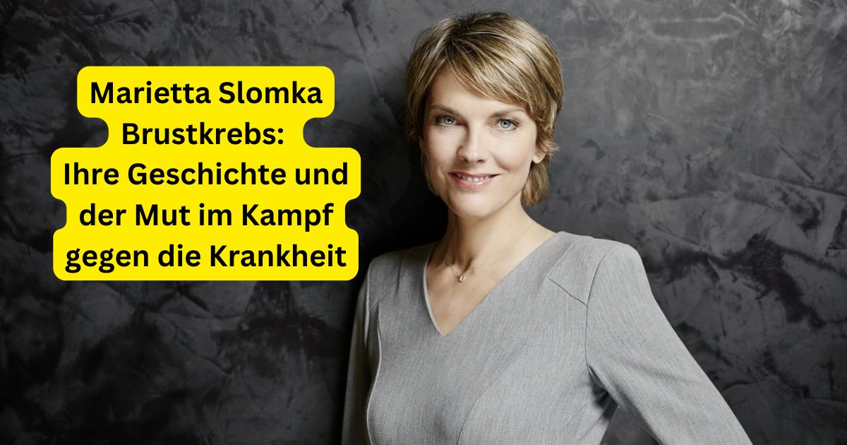 Marietta Slomka Brustkrebs: Ihre Geschichte und der Mut im Kampf gegen die Krankheit