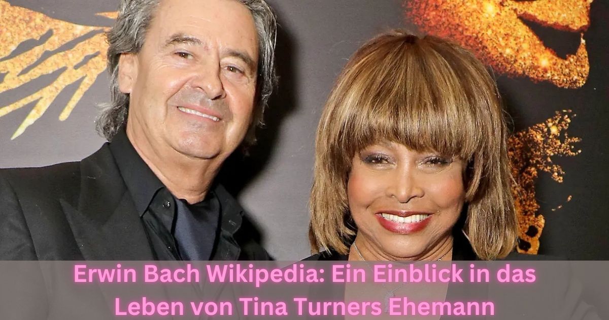 Erwin Bach Wikipedia: Ein Einblick in das Leben von Tina Turners Ehemann