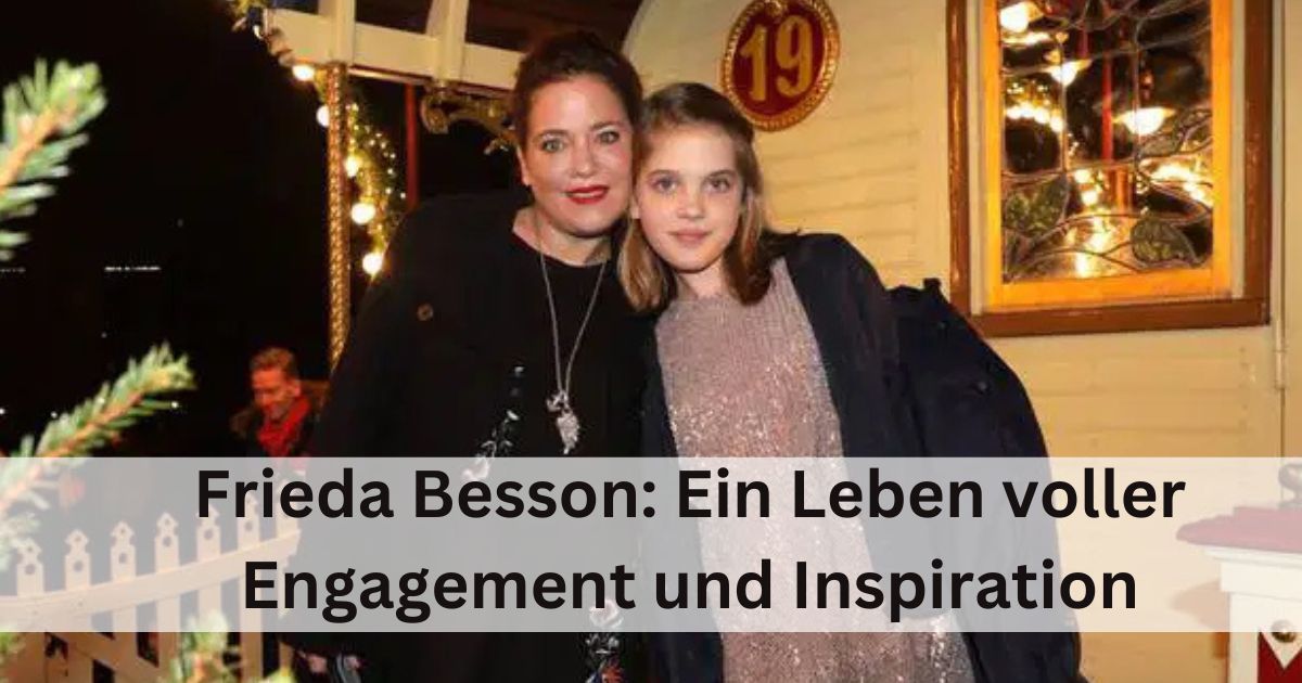 Frieda Besson: Ein Leben voller Engagement und Inspiration