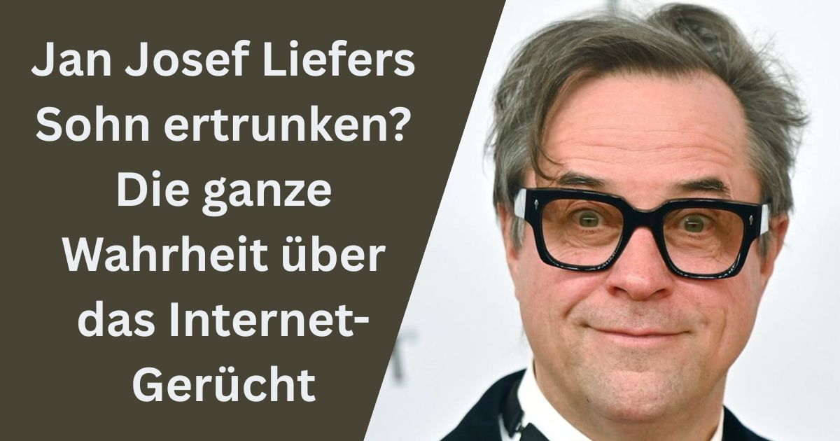 Jan Josef Liefers Sohn ertrunken? Die ganze Wahrheit über das Internet-Gerücht
