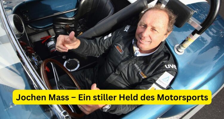 Jochen Mass – Ein stiller Held des Motorsports