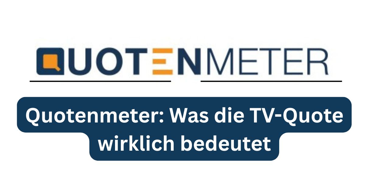 Quotenmeter: Was die TV-Quote wirklich bedeutet