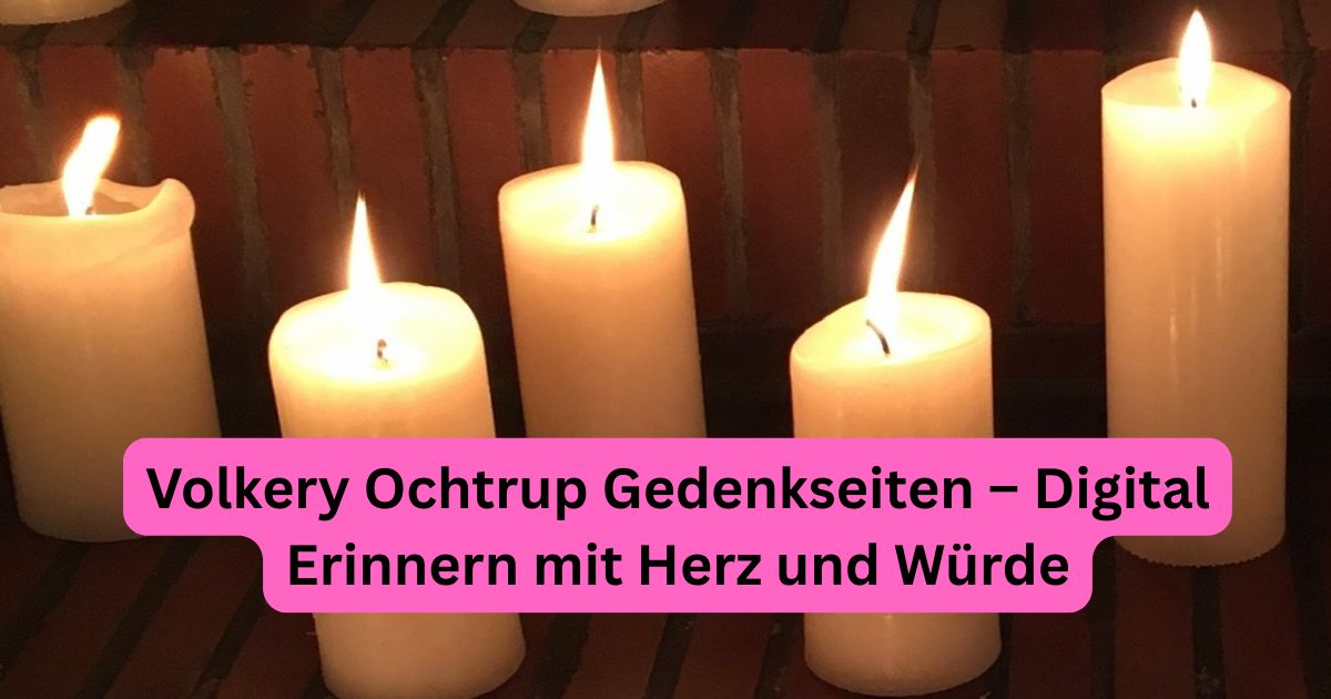 Volkery Ochtrup Gedenkseiten – Digital Erinnern mit Herz und Würde