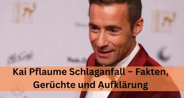Kai Pflaume Schlaganfall – Fakten, Gerüchte und Aufklärung