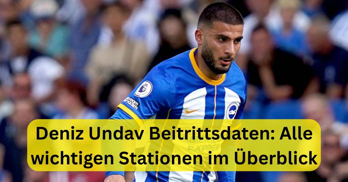 Deniz Undav Beitrittsdaten: Alle wichtigen Stationen im Überblick