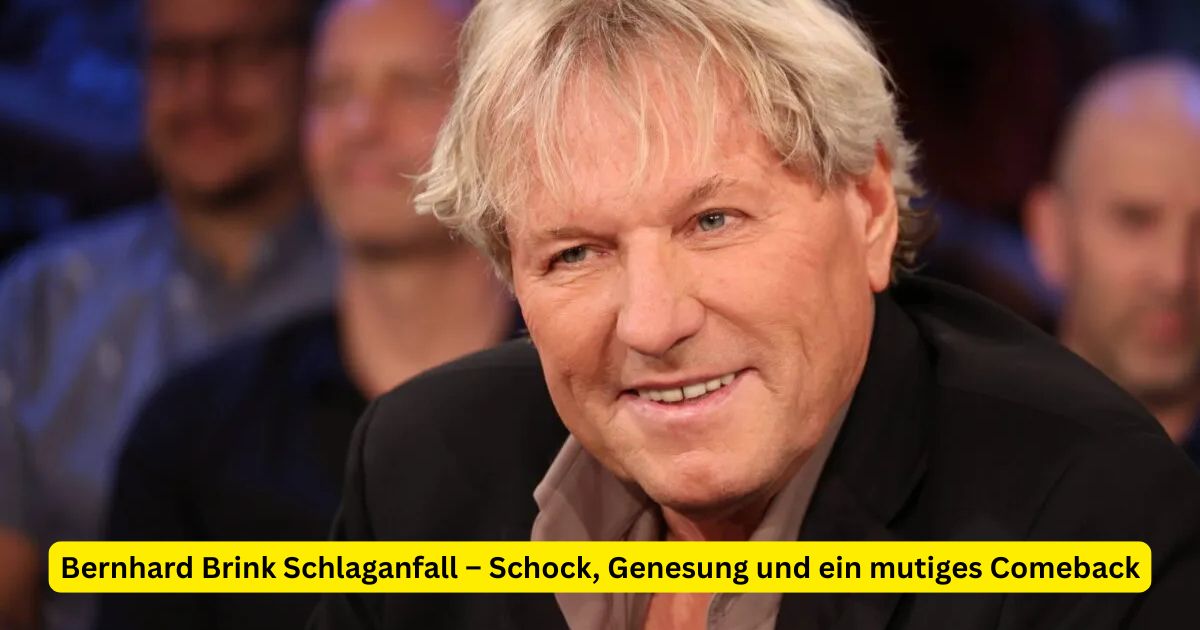 Bernhard Brink Schlaganfall – Schock, Genesung und ein mutiges Comeback