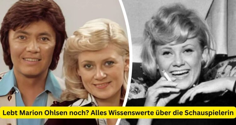 Lebt Marion Ohlsen noch? Alles Wissenswerte über die Schauspielerin