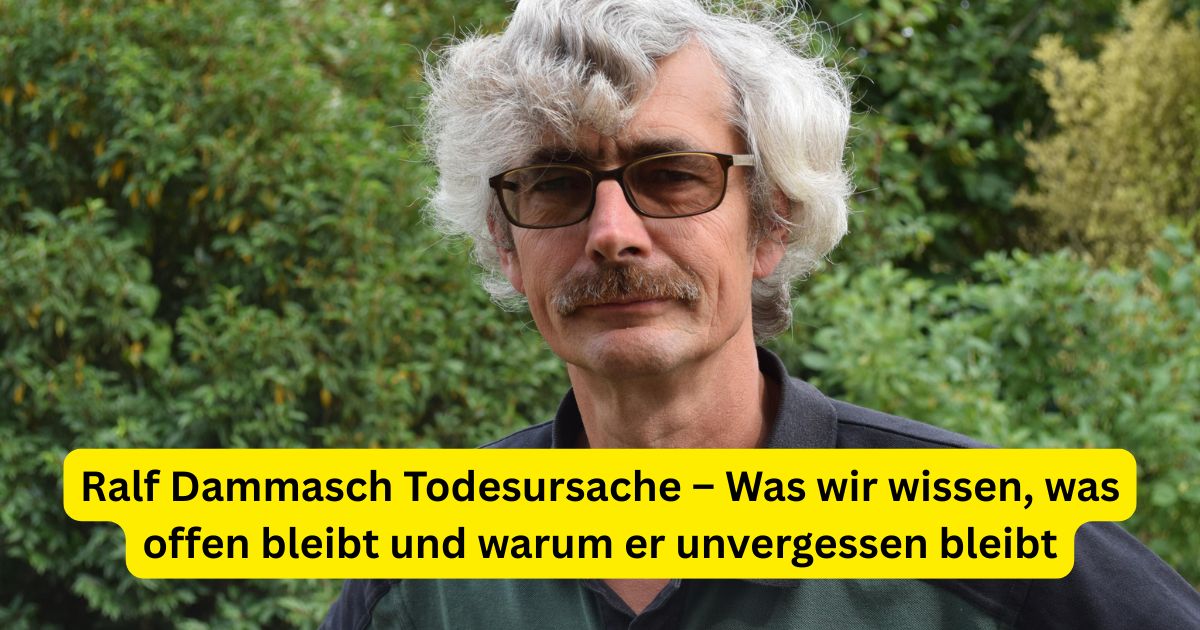 Ralf Dammasch Todesursache – Was wir wissen, was offen bleibt und warum er unvergessen bleibt