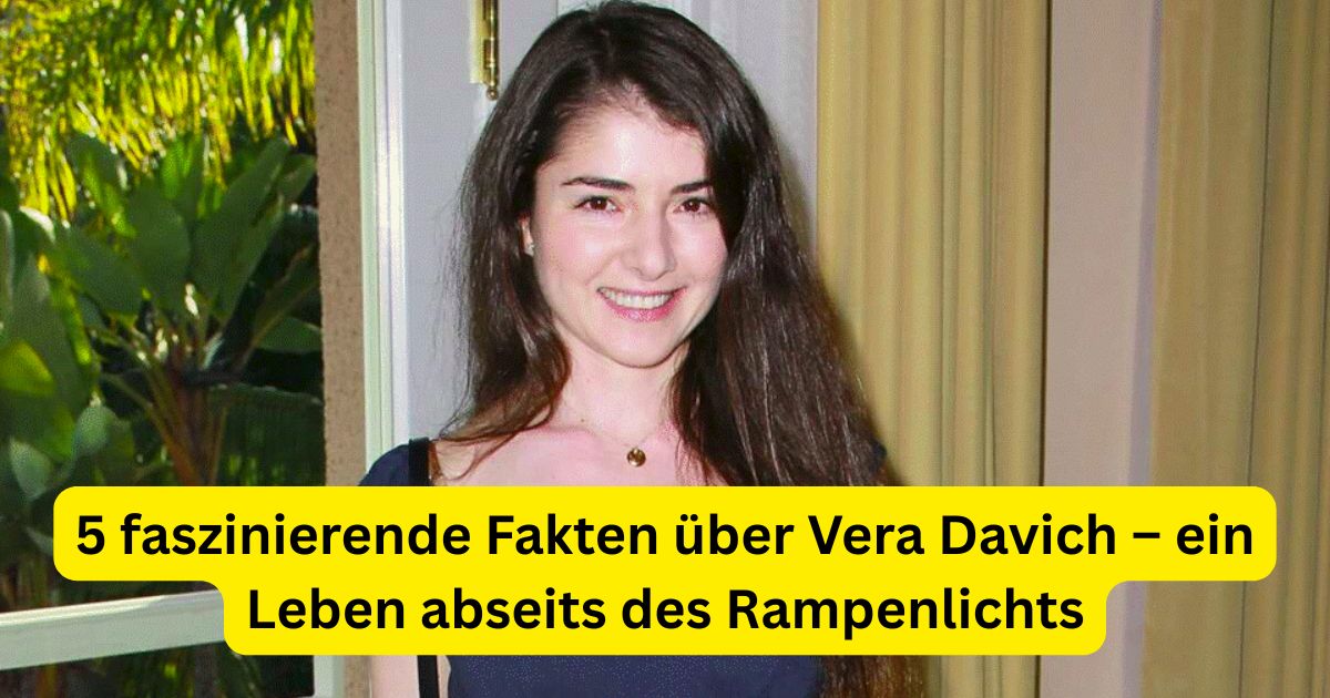 5 faszinierende Fakten über Vera Davich – ein Leben abseits des Rampenlichts