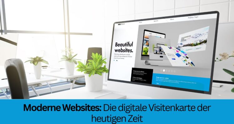 Moderne Websites Die digitale Visitenkarte der heutigen Zeit