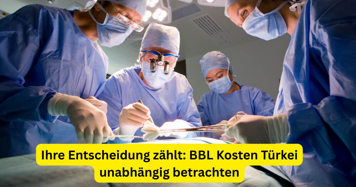 Ihre Entscheidung zählt: BBL Kosten Türkei unabhängig betrachten