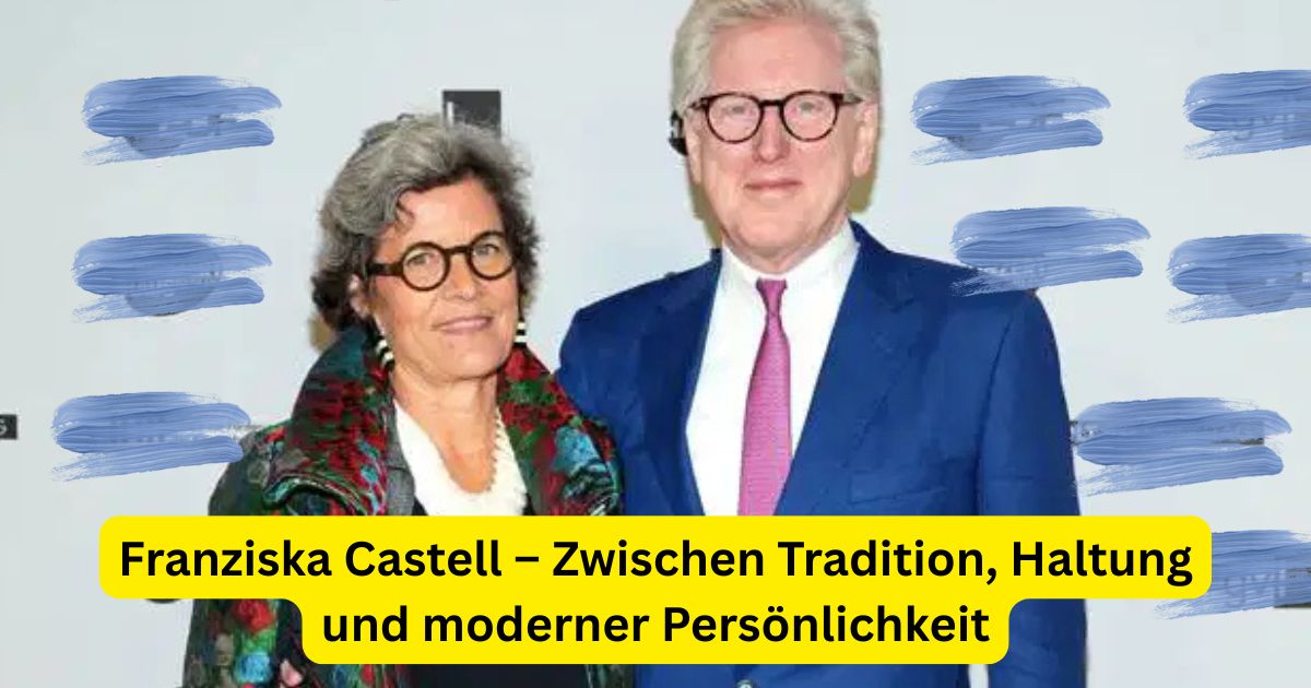 Franziska Castell – Zwischen Tradition, Haltung und moderner Persönlichkeit
