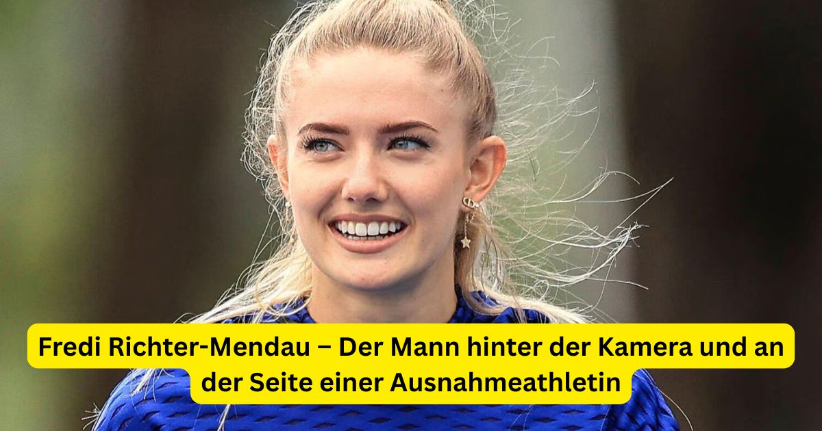 Fredi Richter-Mendau – Der Mann hinter der Kamera und an der Seite einer Ausnahmeathletin