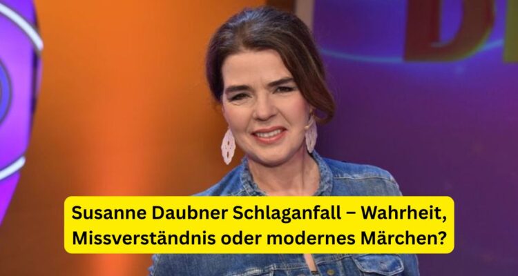 Susanne Daubner Schlaganfall – Wahrheit, Missverständnis oder modernes Märchen?