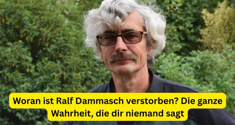 Woran ist Ralf Dammasch verstorben? Die ganze Wahrheit, die dir niemand sagt