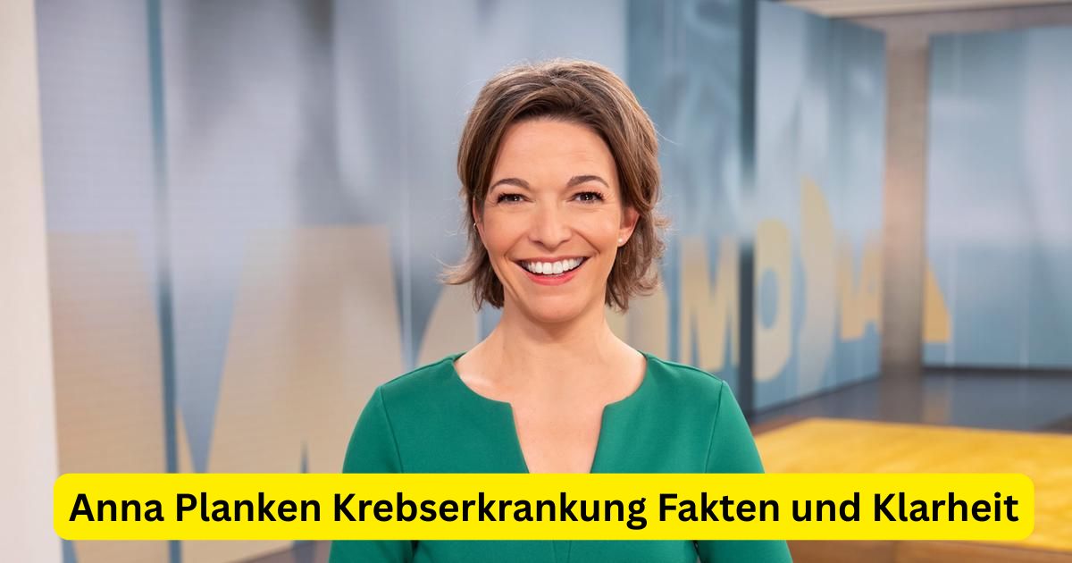Anna Planken Krebserkrankung Fakten und Klarheit