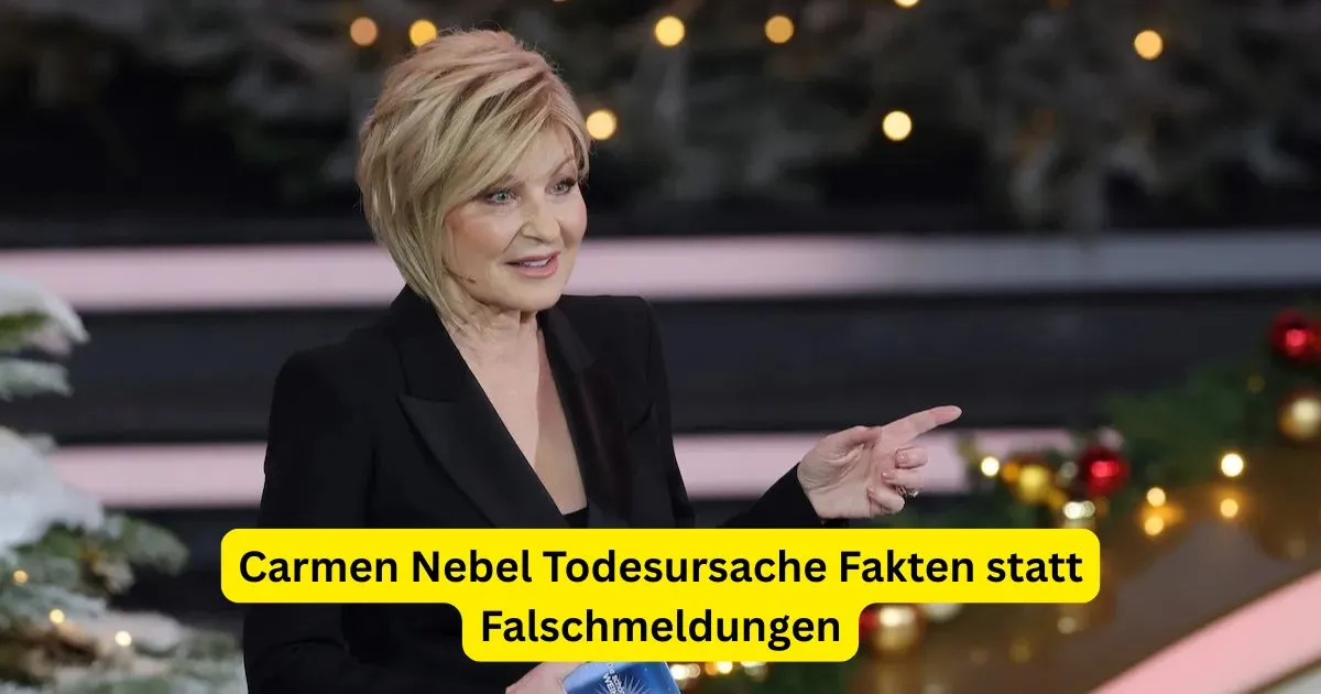 Carmen Nebel Todesursache Fakten statt Falschmeldungen