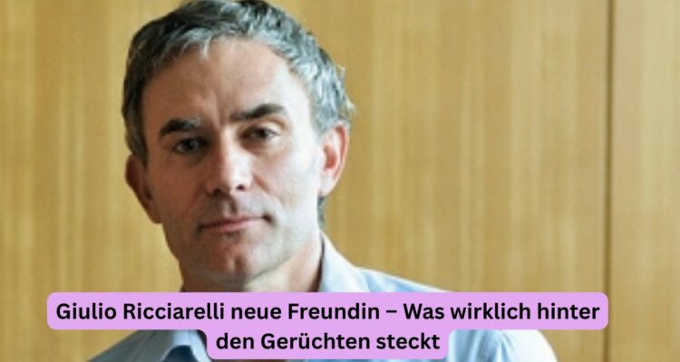 Giulio Ricciarelli neue Freundin – Was wirklich hinter den Gerüchten steckt