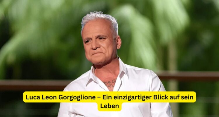 Luca Leon Gorgoglione – Ein einzigartiger Blick auf sein Leben