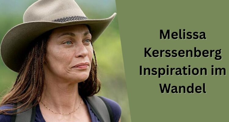 Melissa Kerssenberg Inspiration im Wandel