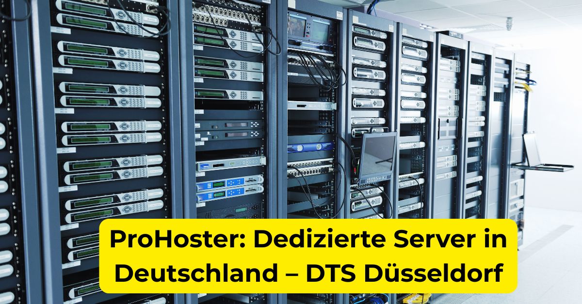 ProHoster Dedizierte Server in Deutschland – DTS Düsseldorf