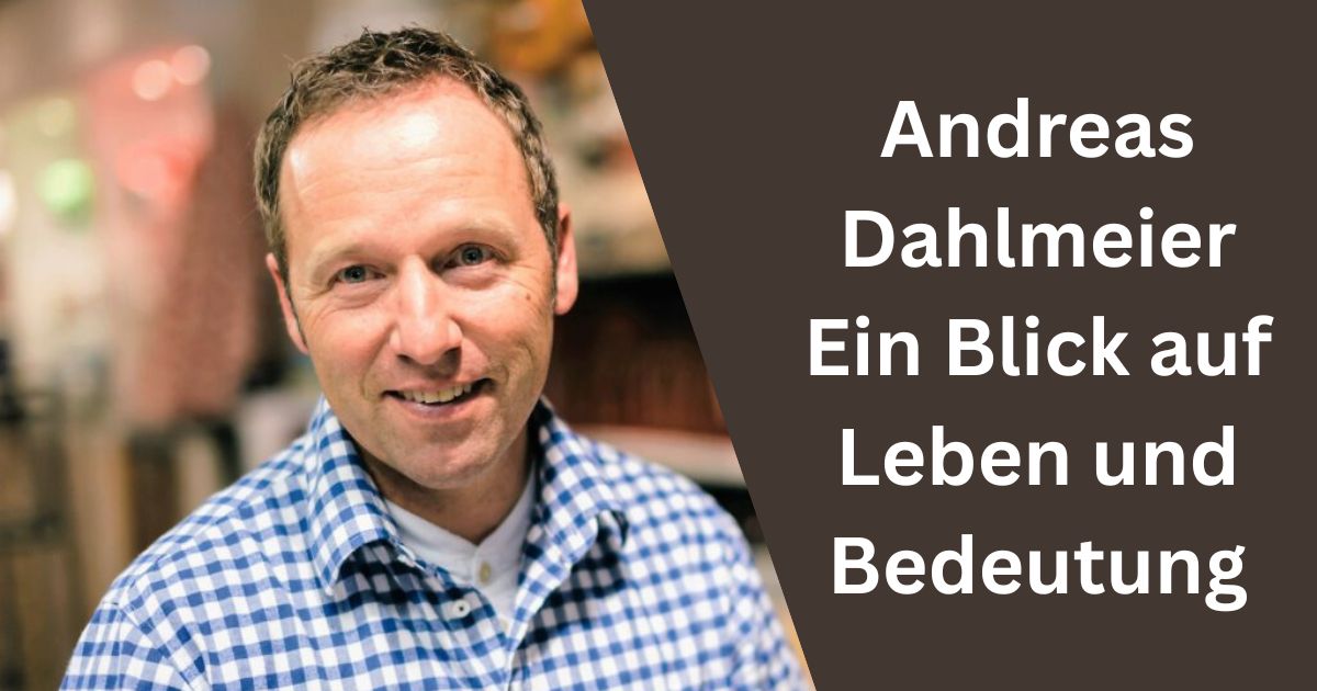 Andreas Dahlmeier Ein Blick auf Leben und Bedeutung