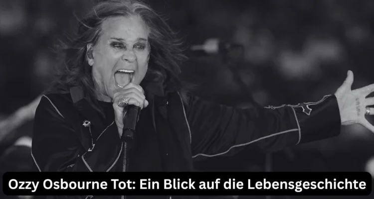 Ozzy Osbourne Tot: Ein Blick auf die Lebensgeschichte