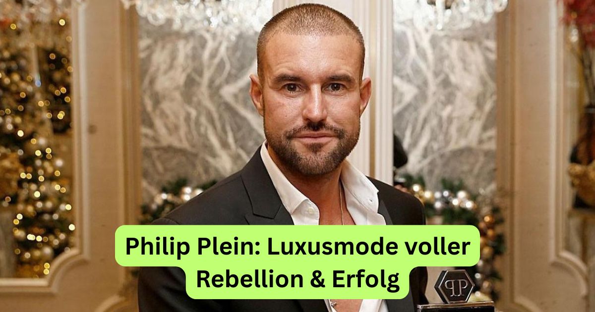 Philip Plein: Luxusmode voller Rebellion & Erfolg