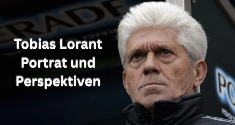Tobias Lorant Portrat und Perspektiven
