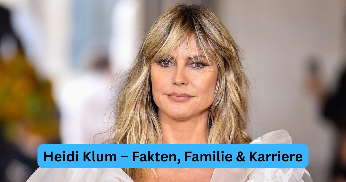 Heidi Klum – Fakten, Familie & Karriere