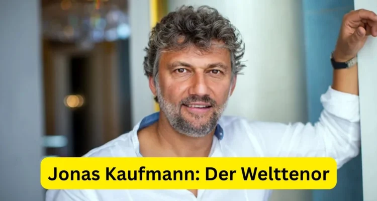 Jonas Kaufmann: Der Welttenor
