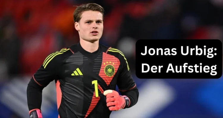 Jonas Urbig: Der Aufstieg