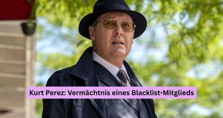 Kurt Perez: Vermächtnis eines Blacklist-Mitglieds