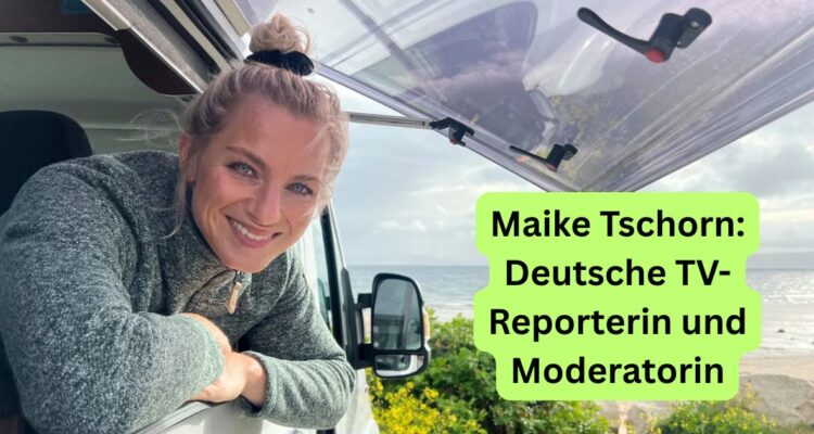 Maike Tschorn: Deutsche TV-Reporterin und Moderatorin