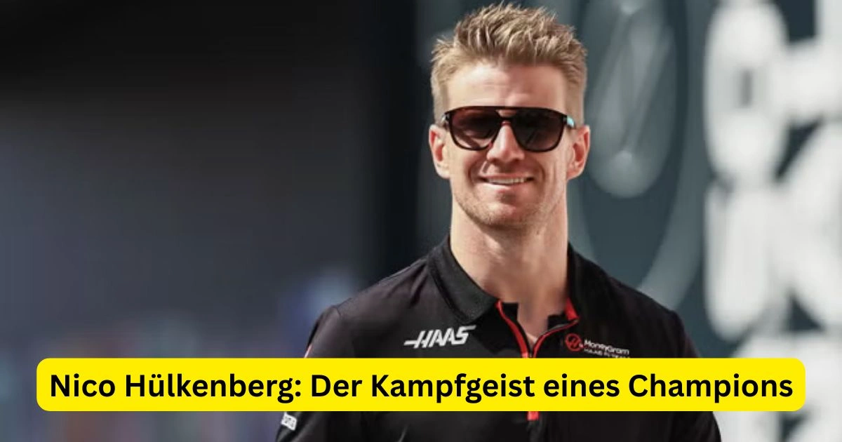Nico Hülkenberg: Der Kampfgeist eines Champions