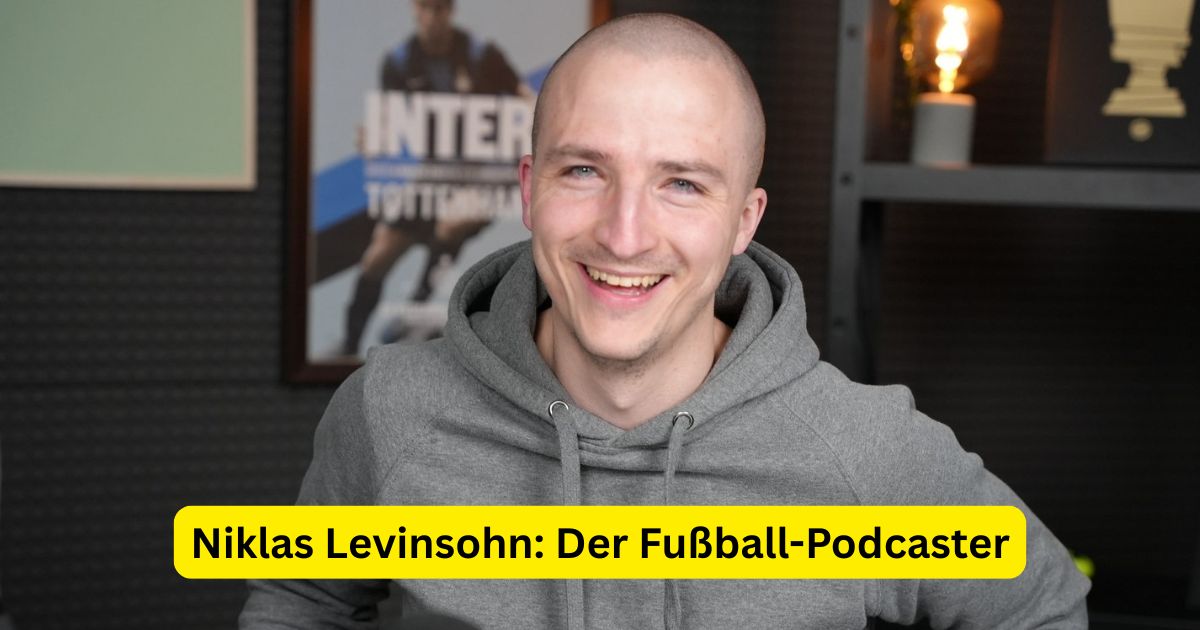 Niklas Levinsohn: Der Fußball-Podcaster