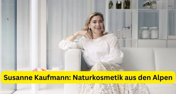 Susanne Kaufmann: Naturkosmetik aus den Alpen