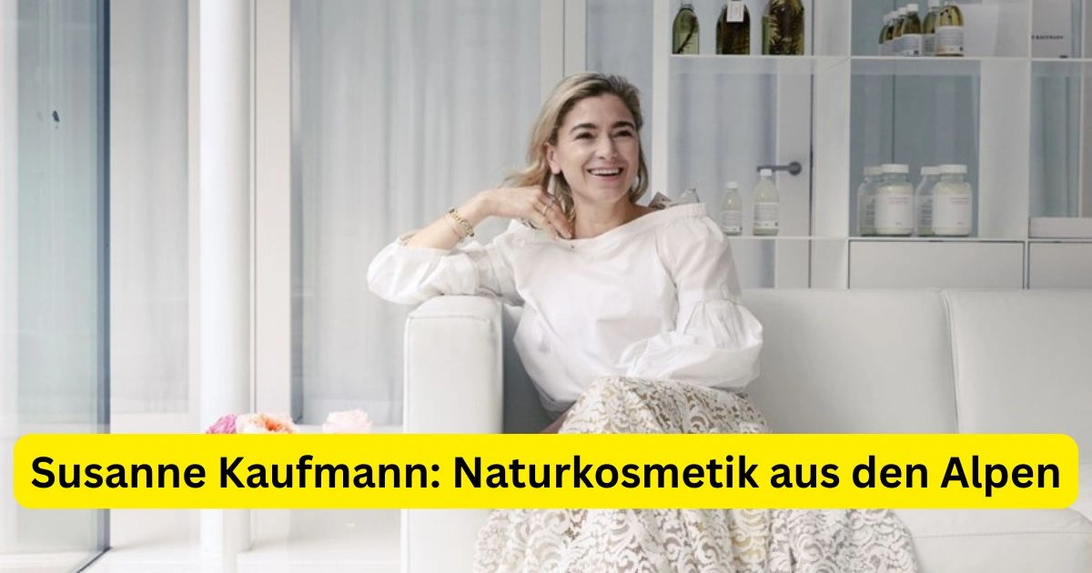 Susanne Kaufmann: Naturkosmetik aus den Alpen
