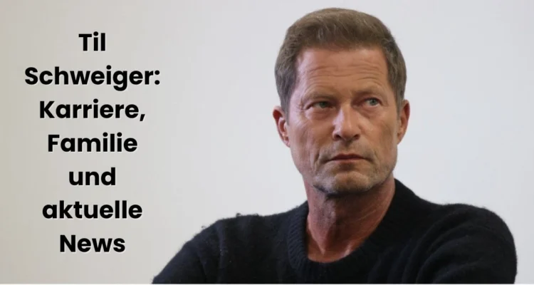 Til Schweiger Karriere, Familie und aktuelle News