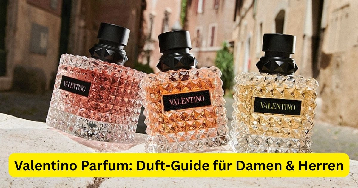 Valentino Parfum: Duft-Guide für Damen & Herren