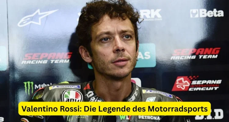 Valentino Rossi: Die Legende des Motorradsports