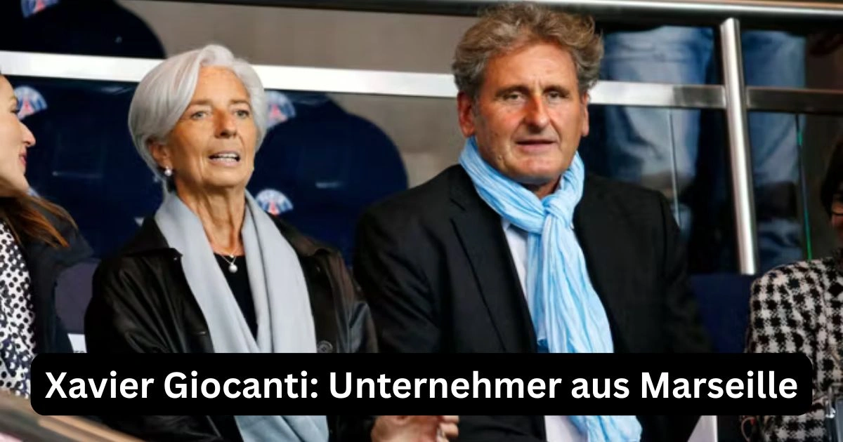 Xavier Giocanti: Unternehmer aus Marseille