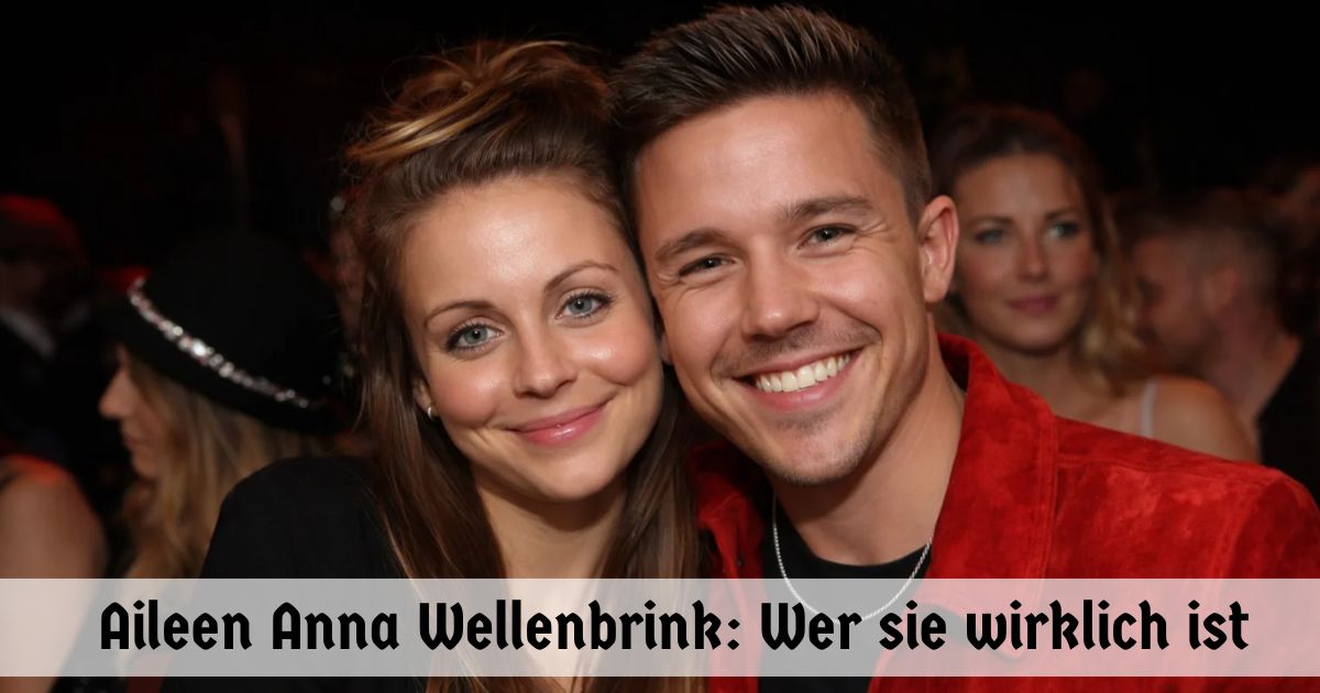 Aileen Anna Wellenbrink: Wer sie wirklich ist