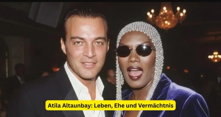 Atila Altaunbay: Leben, Ehe und Vermächtnis