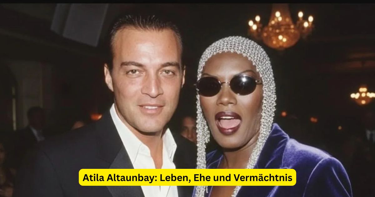 Atila Altaunbay: Leben, Ehe und Vermächtnis