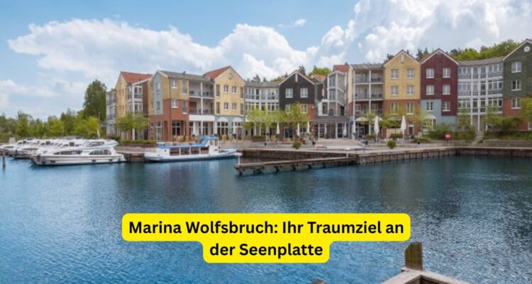 Marina Wolfsbruch: Ihr Traumziel an der Seenplatte