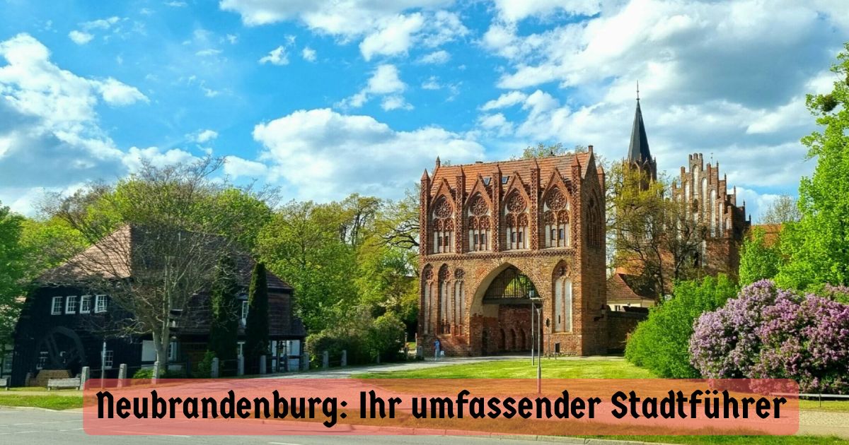 Neubrandenburg: Ihr umfassender Stadtführer