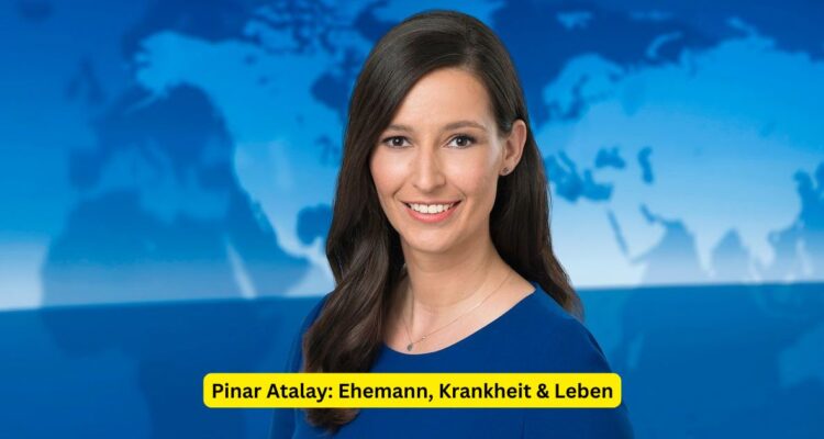 Pinar Atalay: Ehemann, Krankheit & Leben