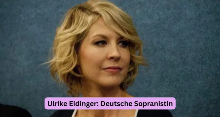 Ulrike Eidinger: Deutsche Sopranistin